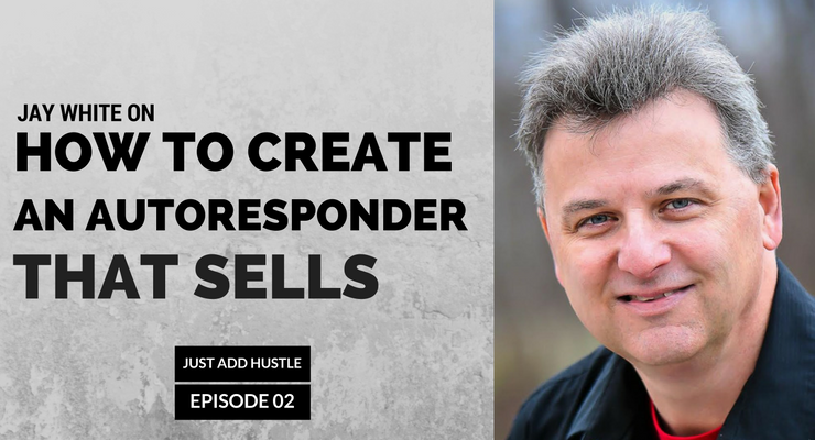 Jay White on how to create an autoresponder that sells