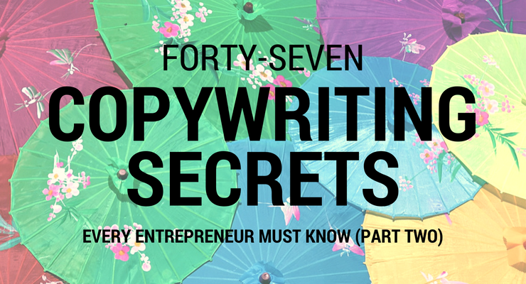 47 Copywriting Secrets Part Two